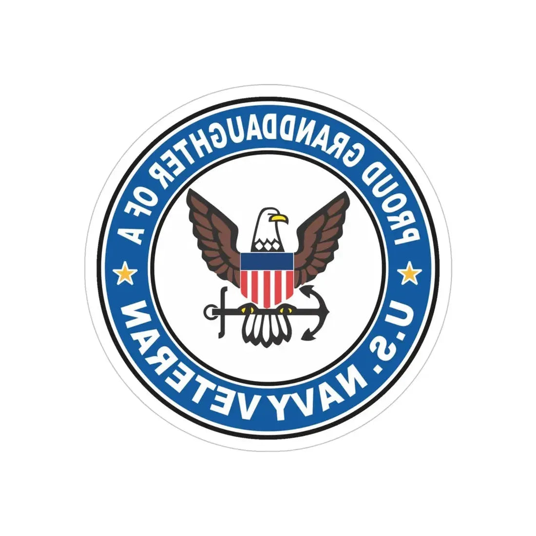 US Navy Veteran Proud Granddaughter (U.S. Navy) REVERSE PRINT Transparent Die-Cut STICKER 5 Inch Die-Cut Transparent - The Sticker Space