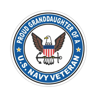 US Navy Veteran Proud Granddaughter (U.S. Navy) STICKER Vinyl Die-Cut Decal 5 Inch - The Sticker Space