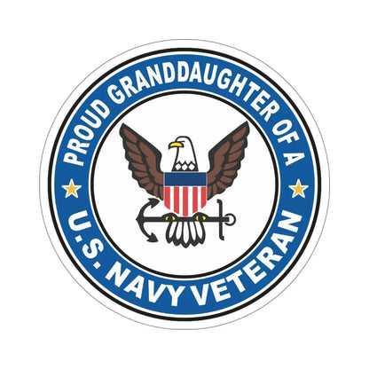 US Navy Veteran Proud Granddaughter (U.S. Navy) STICKER Vinyl Die-Cut Decal 6 Inch - The Sticker Space
