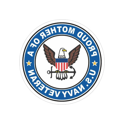 US Navy Veteran Proud Mother (U.S. Navy) REVERSE PRINT Transparent Die-Cut STICKER 3 Inch Die-Cut Transparent - The Sticker Space