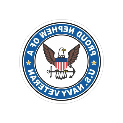 US Navy Veteran Proud Nephew (U.S. Navy) REVERSE PRINT Transparent Die-Cut STICKER 6 Inch Die-Cut Transparent - The Sticker Space