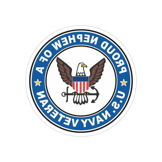 US Navy Veteran Proud Nephew (U.S. Navy) REVERSE PRINT Transparent Die-Cut STICKER 6 Inch Die-Cut Transparent - The Sticker Space