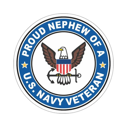 US Navy Veteran Proud Nephew (U.S. Navy) STICKER Vinyl Kiss-Cut Decal 3 Inch White - The Sticker Space
