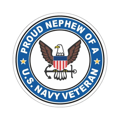 US Navy Veteran Proud Nephew (U.S. Navy) STICKER Vinyl Kiss-Cut Decal 6 Inch White - The Sticker Space