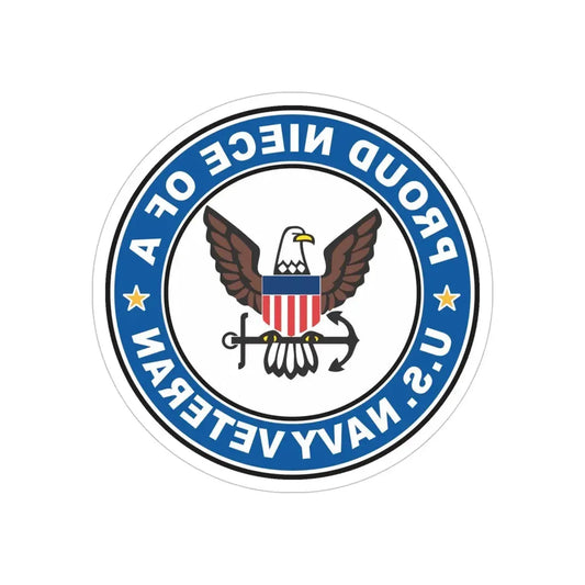 US Navy Veteran Proud Niece (U.S. Navy) REVERSE PRINT Transparent Die-Cut STICKER 6 Inch Die-Cut Transparent - The Sticker Space