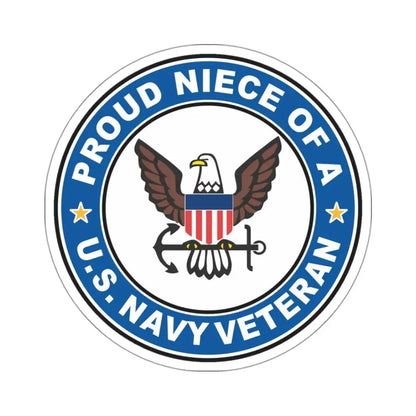 US Navy Veteran Proud Niece (U.S. Navy) STICKER Vinyl Kiss-Cut Decal 3 Inch White - The Sticker Space