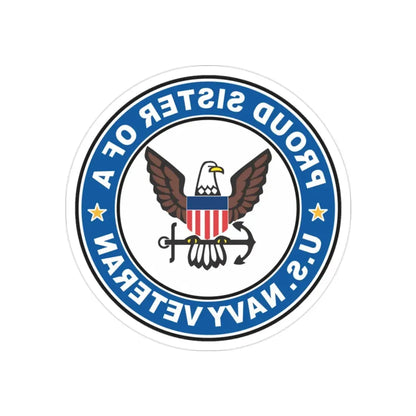 US Navy Veteran Proud Sister (U.S. Navy) REVERSE PRINT Transparent Die-Cut STICKER 2 Inch Die-Cut Transparent - The Sticker Space