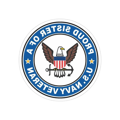 US Navy Veteran Proud Sister (U.S. Navy) REVERSE PRINT Transparent Die-Cut STICKER 5 Inch Die-Cut Transparent - The Sticker Space