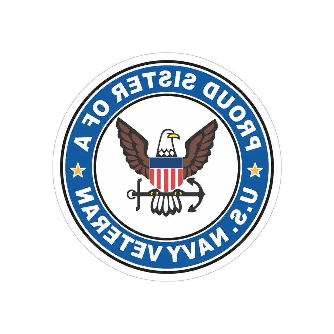 US Navy Veteran Proud Sister (U.S. Navy) REVERSE PRINT Transparent Die-Cut STICKER 6 Inch Die-Cut Transparent - The Sticker Space