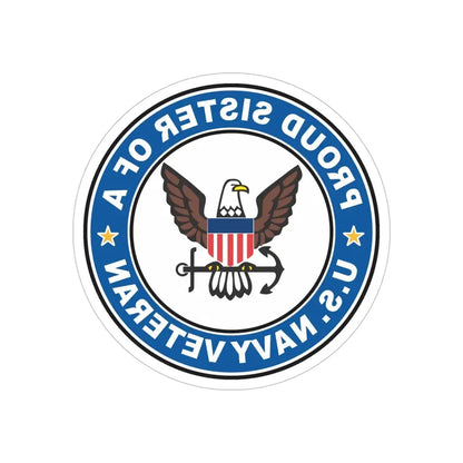 US Navy Veteran Proud Sister (U.S. Navy) REVERSE PRINT Transparent Die-Cut STICKER 6 Inch Die-Cut Transparent - The Sticker Space