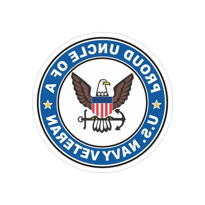 US Navy Veteran Proud Uncle (U.S. Navy) REVERSE PRINT Transparent Die-Cut STICKER 3 Inch Die-Cut Transparent - The Sticker Space