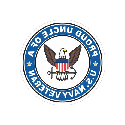 US Navy Veteran Proud Uncle (U.S. Navy) REVERSE PRINT Transparent Die-Cut STICKER 4 Inch Die-Cut Transparent - The Sticker Space