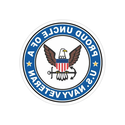US Navy Veteran Proud Uncle (U.S. Navy) REVERSE PRINT Transparent Die-Cut STICKER 6 Inch Die-Cut Transparent - The Sticker Space