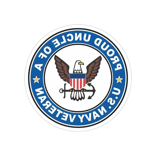 US Navy Veteran Proud Uncle (U.S. Navy) REVERSE PRINT Transparent Die-Cut STICKER 6 Inch Die-Cut Transparent - The Sticker Space