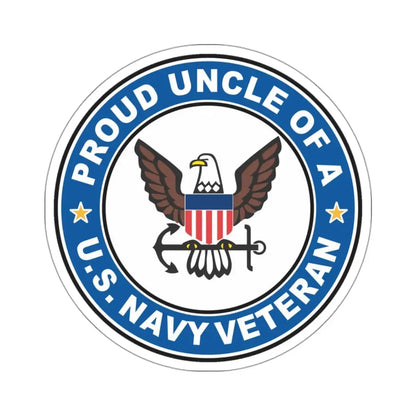 US Navy Veteran Proud Uncle (U.S. Navy) STICKER Vinyl Kiss-Cut Decal 3 Inch White - The Sticker Space