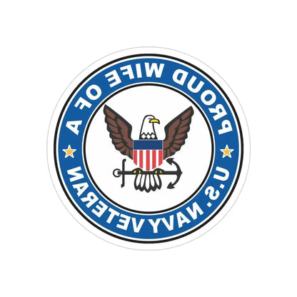 US Navy Veteran Proud Wife (U.S. Navy) REVERSE PRINT Transparent Die-Cut STICKER 4 Inch Die-Cut Transparent - The Sticker Space