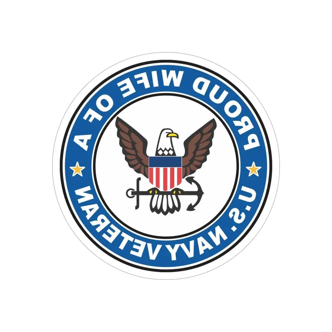 US Navy Veteran Proud Wife (U.S. Navy) REVERSE PRINT Transparent Die-Cut STICKER 6 Inch Die-Cut Transparent - The Sticker Space