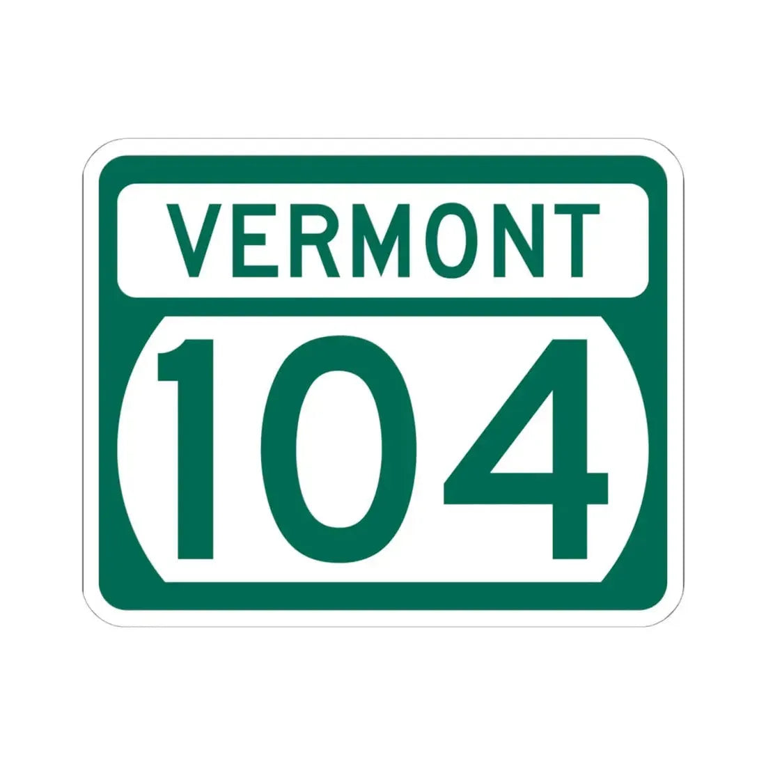 Vermont 104 (Vermont) (Road Sign) STICKER Vinyl Kiss-Cut Decal 6 Inch White - The Sticker Space