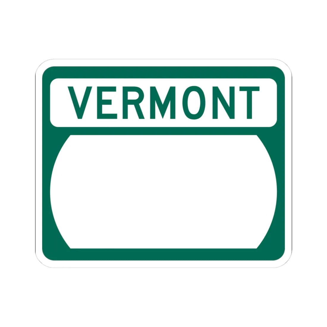 Vermont blank wide (Vermont) (Road Sign) STICKER Vinyl Kiss-Cut Decal 3 Inch White - The Sticker Space
