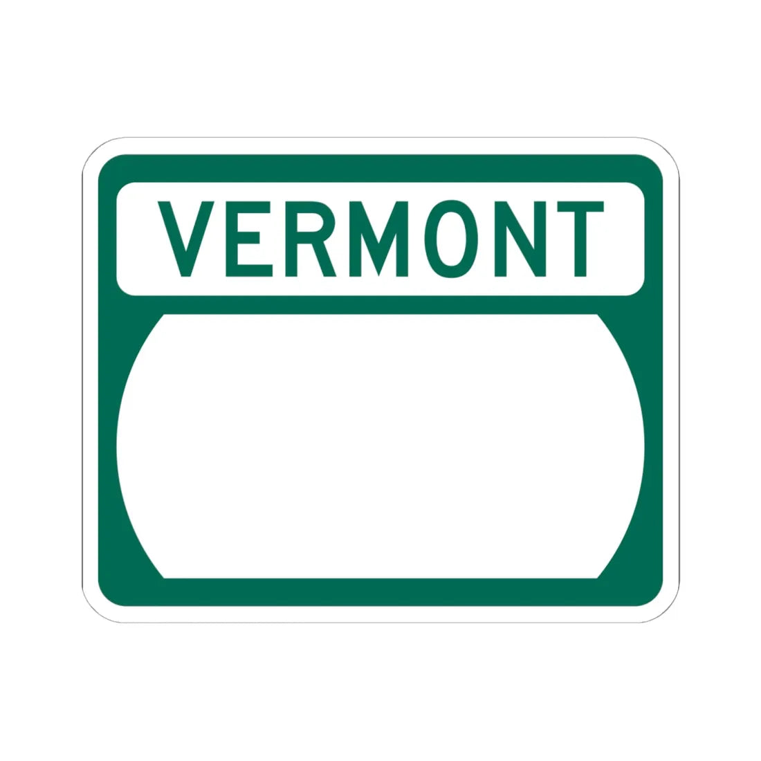 Vermont blank wide (Vermont) (Road Sign) STICKER Vinyl Kiss-Cut Decal 6 Inch White - The Sticker Space