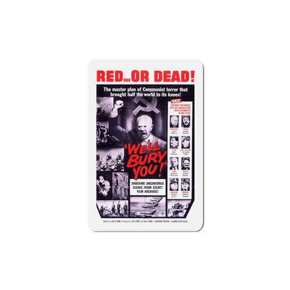 We'll Bury You 1962 Movie Poster Refrigerator Magnet 5 Inch - The Sticker Space