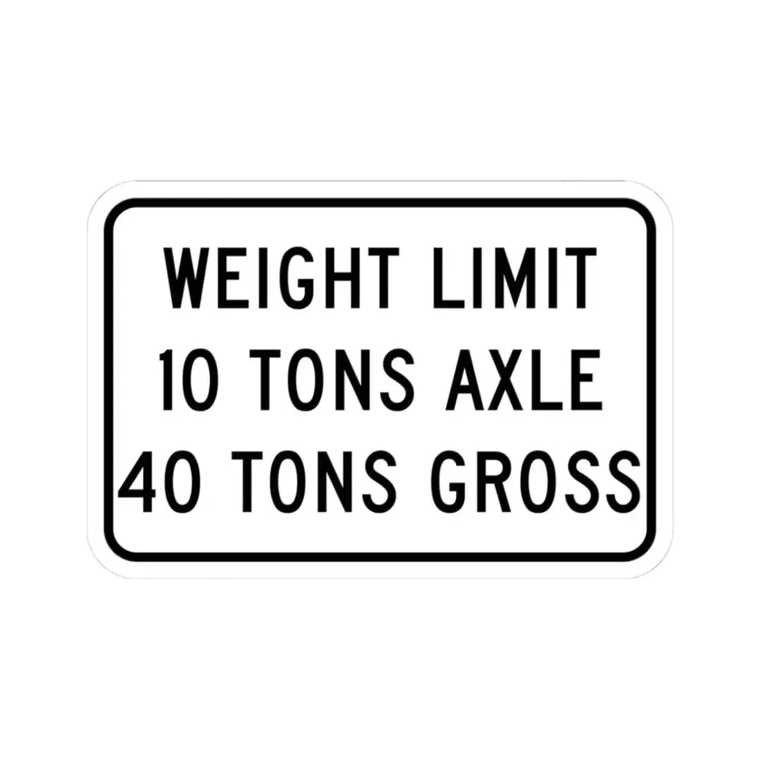 WEIGHT LIMIT IQ TONS AXLE 40 TONS GROSS Illinois MUTCD R12-I108 template (Illinois) (Road Sign) STICKER Vinyl Kiss-Cut Decal 3 Inch White - The Sticker Space