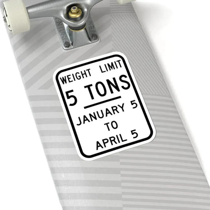 WEIGHT LIMIT JANUARY 5 TO APRIL 5 Illinois MUTCD R12-I104 (Illinois) (Road Sign) STICKER Vinyl Kiss-Cut Decal - The Sticker Space