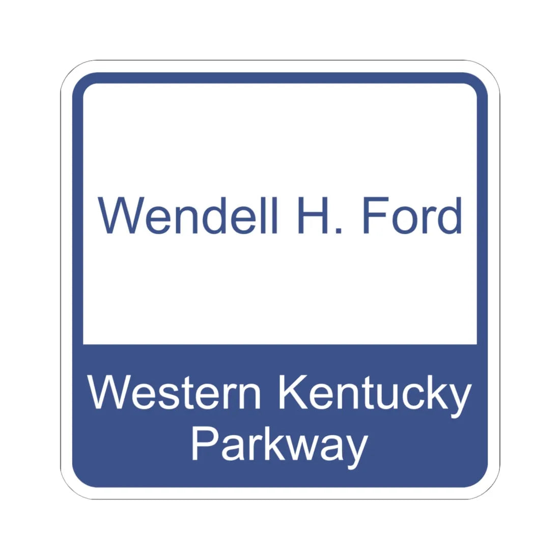 Wendell H Ford Western KY Parkway Shield (Kentucky) (Road Sign) STICKER Vinyl Kiss-Cut Decal 6 Inch White - The Sticker Space