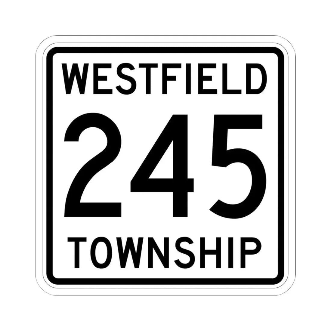 Westfield Township Route 245 Morrow County Ohio (Ohio) (Road Sign) STICKER Vinyl Kiss-Cut Decal 6 Inch White - The Sticker Space