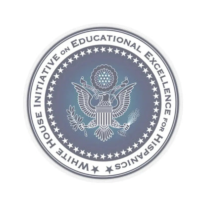 White House Initiative on Educational Excellence for Hispanics - STICKER Vinyl Kiss-Cut Decal 2 Inch Transparent - The Sticker Space