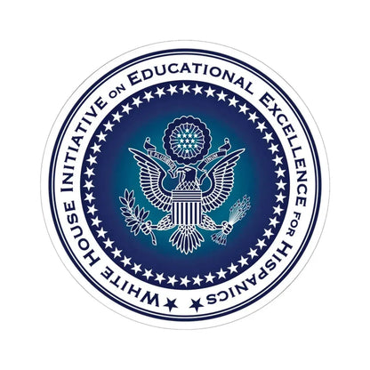 White House Initiative on Educational Excellence for Hispanics - STICKER Vinyl Kiss-Cut Decal 6 Inch White - The Sticker Space