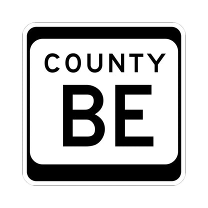 WIS County BE (Wisconsin) (Road Sign) STICKER Vinyl Kiss-Cut Decal 4 Inch White - The Sticker Space