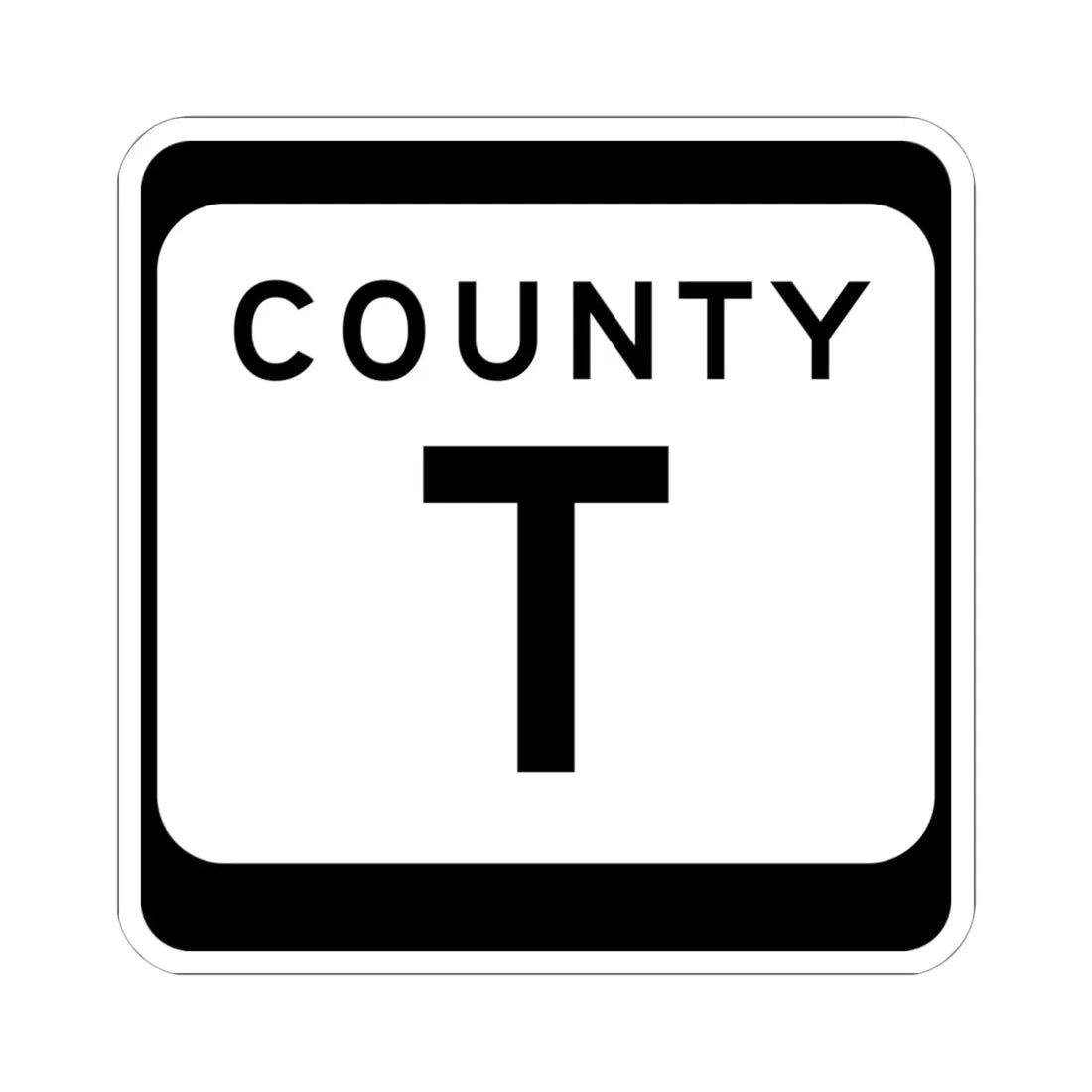 WIS County T (Wisconsin) (Road Sign) STICKER Vinyl Kiss-Cut Decal 6 Inch White - The Sticker Space
