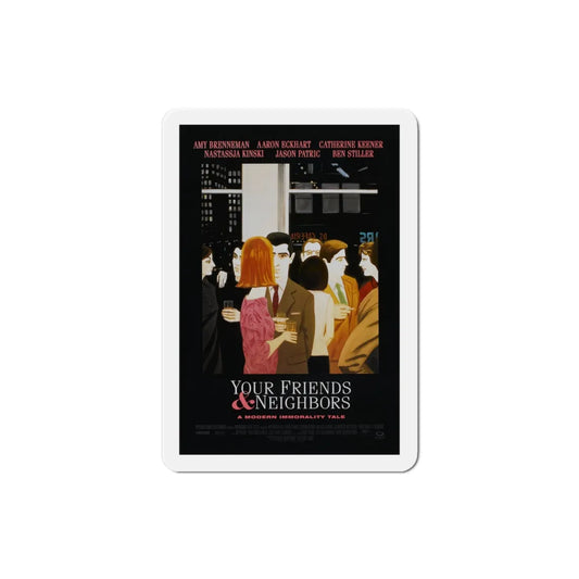Your Friends & Neighbors 1998 Movie Poster Refrigerator Magnet 3 Inch - The Sticker Space